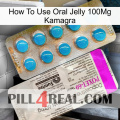 How To Use Oral Jelly 100Mg Kamagra new07